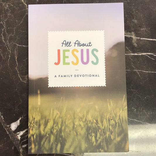 All About Jesus- A Family Devotional